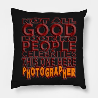 Good Looking Photographer Pillow