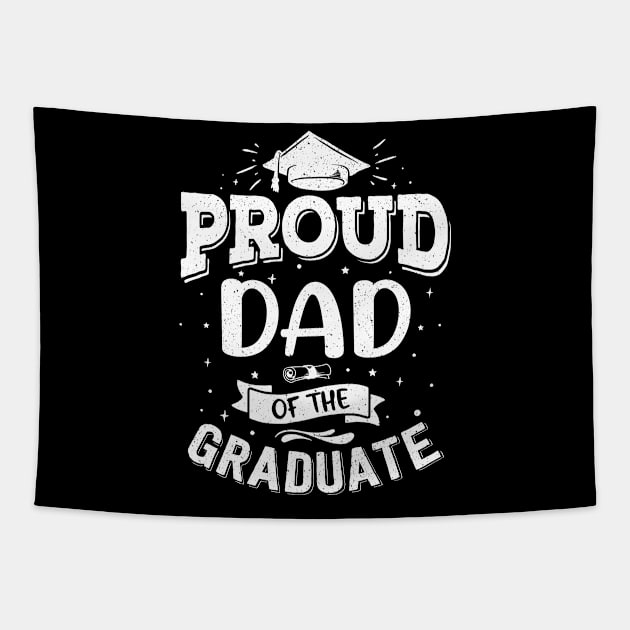 Proud Dad Of the Graduate And Graduation School College Tapestry by Msafi