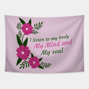 self love, affirmation, self care, quote, I listen to my body my mind and my soul Tapestry