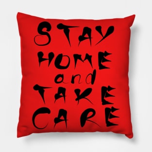 Stay Home and Take Care Pillow