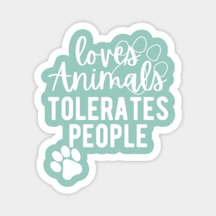 Loves Animals Tolerates People Magnet