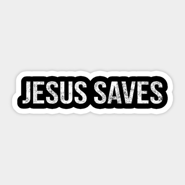 Jesus Saves Cool Motivational Christian - Jesus Saves - Sticker