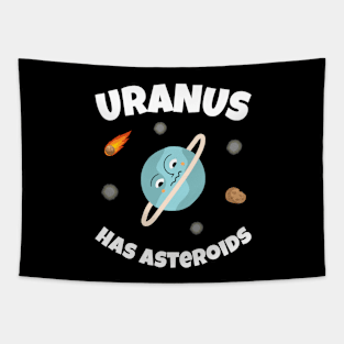 🪐 Uranus Has Asteroids, Funny Space Art Tapestry