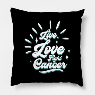 'Live. Love. Fight Cancer' Cancer Awareness Shirt Pillow