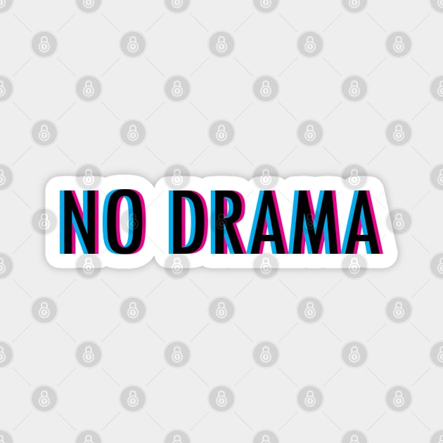 No Drama Magnet by Braeprint