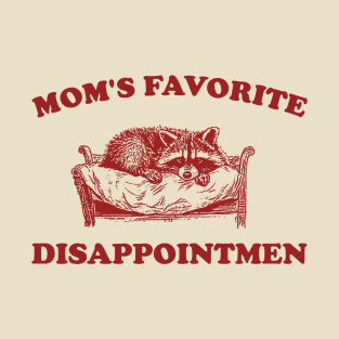 Mom's Favorite Disappointment, Raccoon Meme Shirt, Funny Retro Cartoon T Shirt, Trash Panda, Silly Weird Y2k Shirt, Stupid Vintage T-Shirt