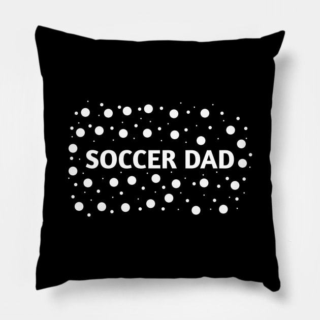 Soccer Dad, Gift for Soccer Players Pillow by BlackMeme94