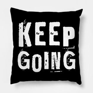 Keep Going Pillow