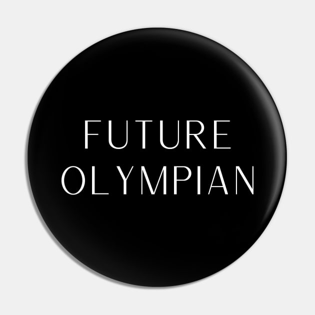 Future Olympian Pin by quoteee