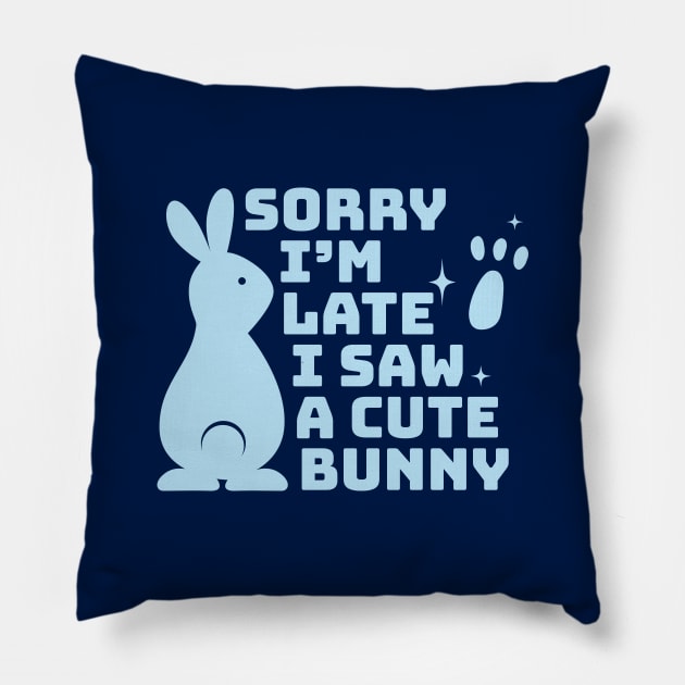 Sorry I'm late I saw a cute bunny (blue) Pillow by Selma22Designs