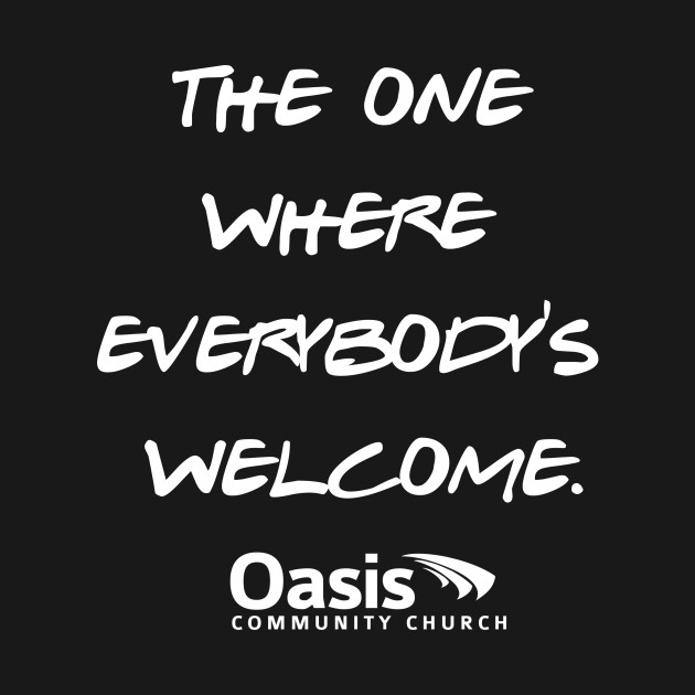 Oasis Friend Series by Oasis Community Church