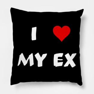 i love my ex Pillow