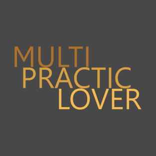 Multi Practic Lover T-Shirt