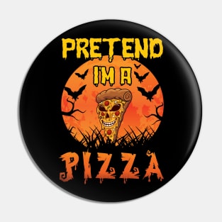 Lazy Halloween Costume Funny Pretend I'm A Pizza Pin