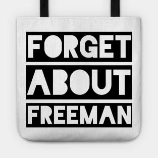 Forget About Freeman Tote