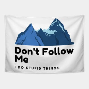 don't follow me i do stupid things Tapestry