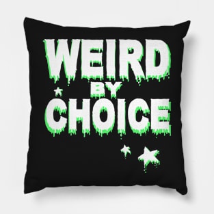 Weird by choice / Slogan shirt Pillow