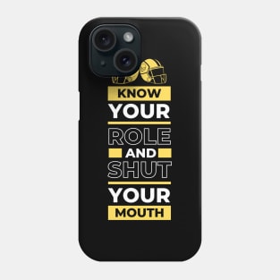 Know Your Role And Shut Your Mouth Yellow Phone Case