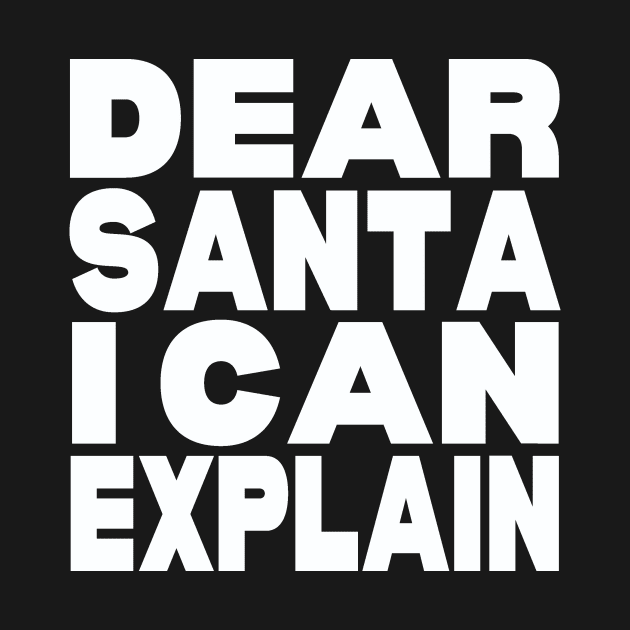 Dear Santa I can explain by Evergreen Tee