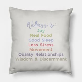 Wellness is Joy, Real Food, Good, Sleep... Pillow