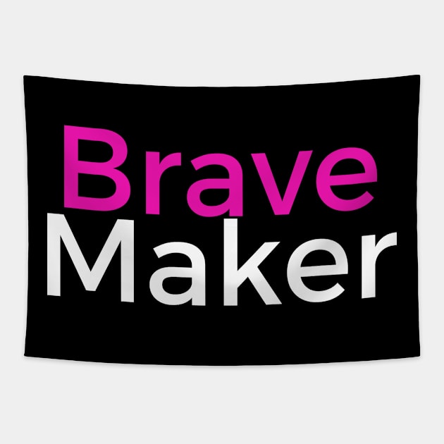 BravePINKMaker Tapestry by BraveMaker