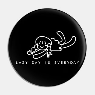 Lazy Day Pin