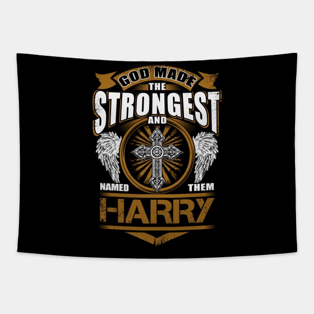 Harry Name T Shirt - God Found Strongest And Named Them Harry Gift Item Tapestry by reelingduvet