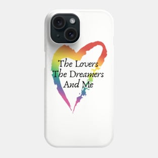 Lovers, Dreamers and Me Phone Case