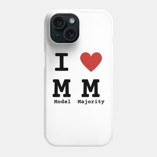 I Love Model Majority Phone Case