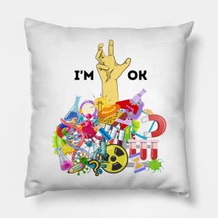 Funny I'm Ok Chemistry Science Teacher Student Pillow