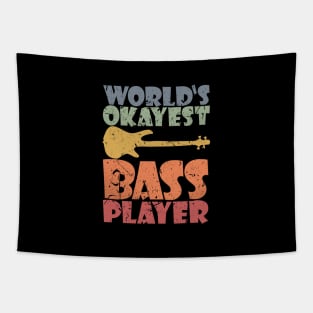 WORLD'S OKAYEST BASS PLAYER funny bassist gift Tapestry