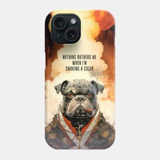 Cigar Smoking Bulldog: Nothing Bothers Me When I'm Smoking a Cigar on a Dark Background Phone Case