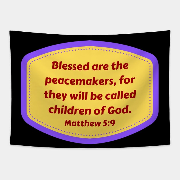 Bible Verse Matthew 5:9 Tapestry by Prayingwarrior