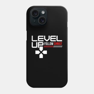 Level Up and Follow Christ (White Font) Phone Case