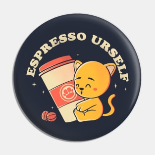 Espresso Urself Pin