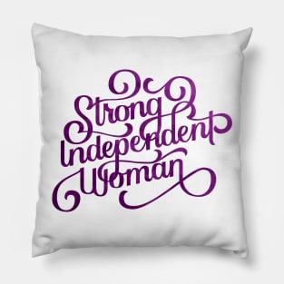 Strong Independent Woman Pillow