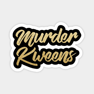 Murder Kweens Magnet