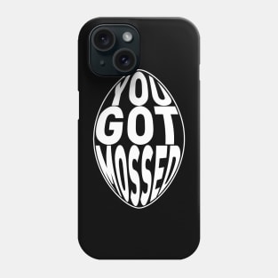 You Got Mossed white Phone Case