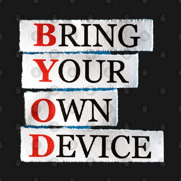 Bring Your Own Device by Adam4you