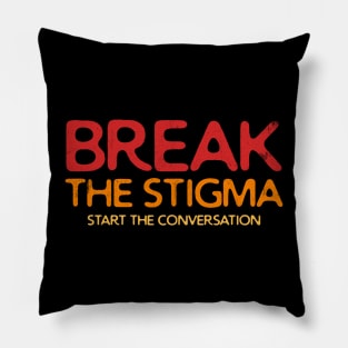 Break the Stigma, Start the Conversation Pillow