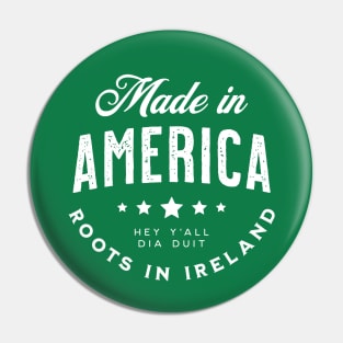 Made In America (Y'All) ~ Roots in Ireland Pin