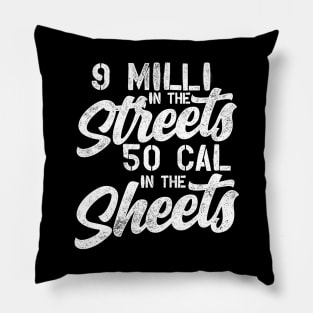 9 Milli in the Streets 50 Cal in the Sheets Pillow