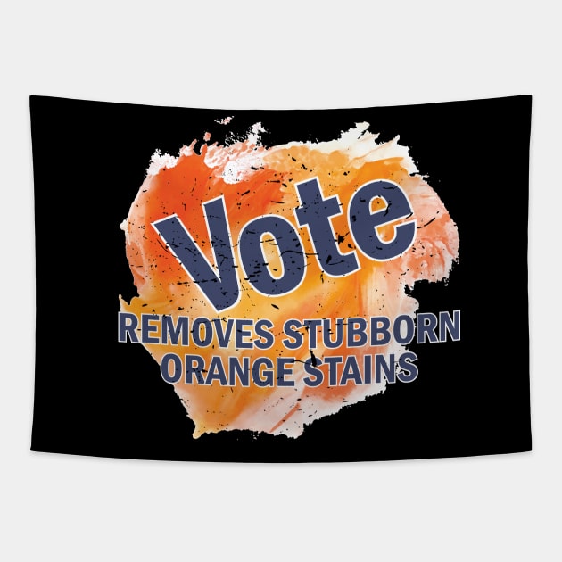 Vote Removes Stubborn Orange Stains Tapestry by CandD