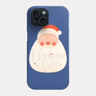 I Believe In Santa Phone Case