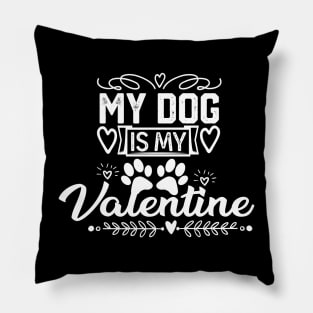 My Dog Is M Valentine - Funny Valentine's Day Jokes Gift for Dogs Lovers Pillow