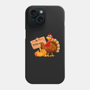 Im The Mama Turkey Phone Case