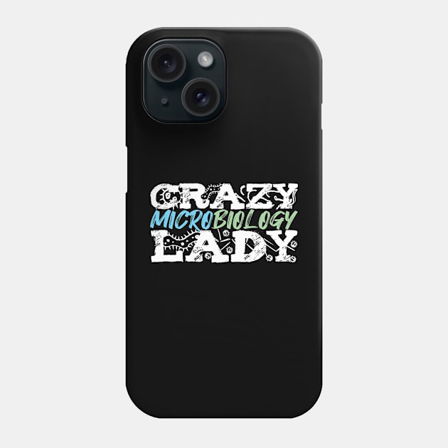 Crazy Microbiology Lady Micriobiologist Phone Case by TheBestHumorApparel