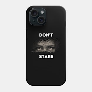 Don't Stare Phone Case