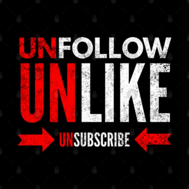 Unfollow Unlike Unsubscribe by Worldengine