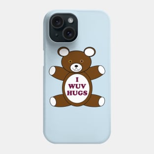 I Wuv Hugs Phone Case